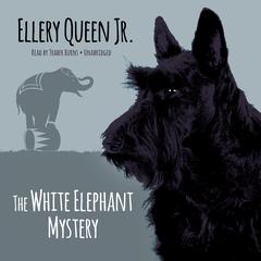 The White Elephant Mystery Audiobook, by Ellery Queen