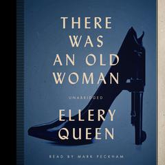 There Was an Old Woman Audiobook, by Ellery Queen