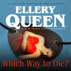 Which Way to Die? Audiobook, by Ellery Queen