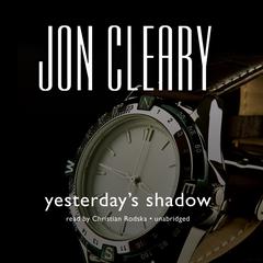 Yesterday’s Shadow: A Scobie Malone Novel Audiobook, by Jon Cleary