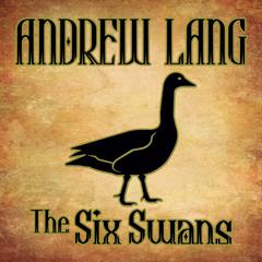 The Six Swans Audiobook, by Andrew Lang