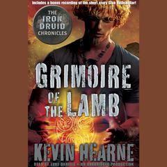 Grimoire of the Lamb: An Iron Druid Chronicles Novella Audiobook, by Kevin Hearne