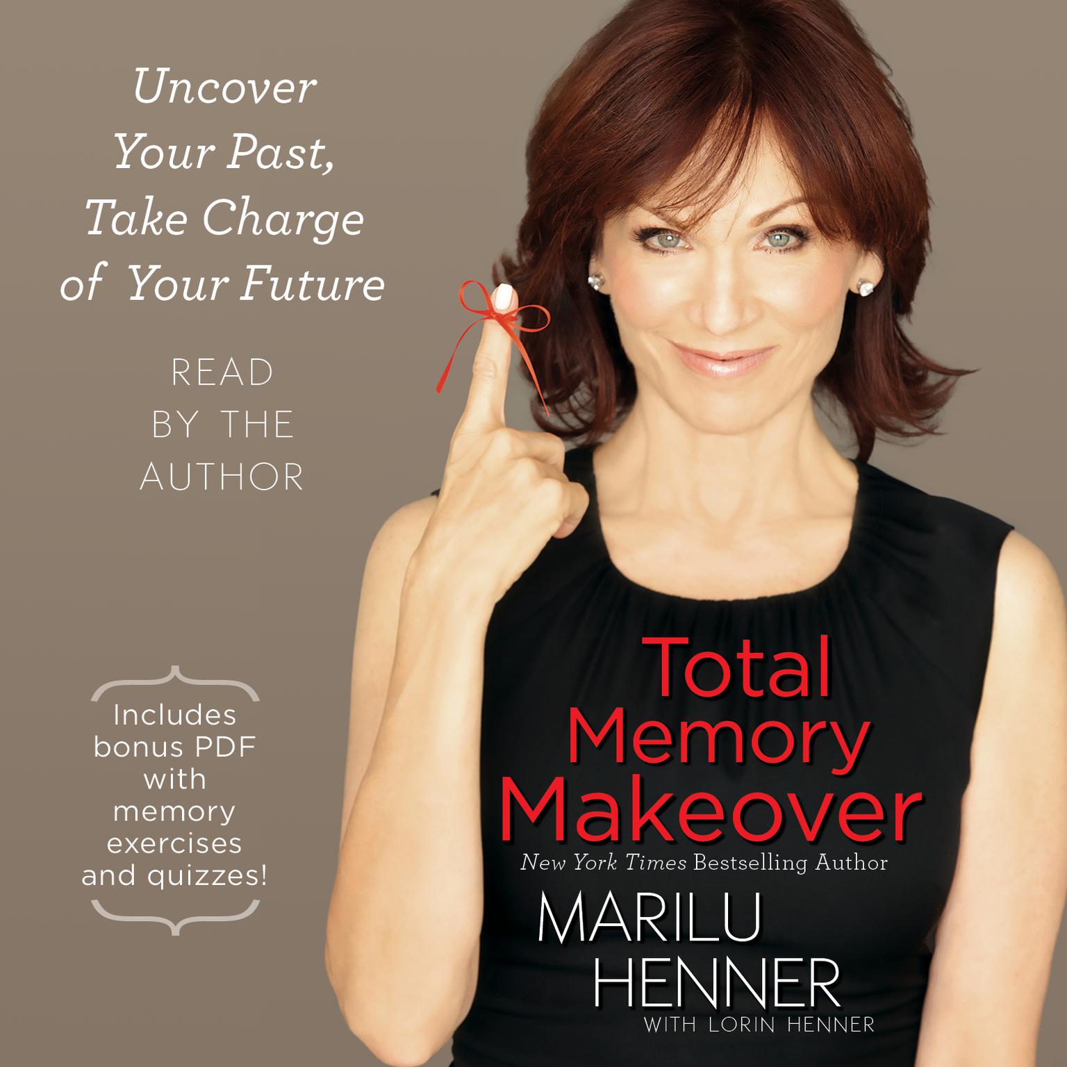Total Memory Makeover: Uncover Your Past, Take Charge of Your Future Audiobook, by Marilu Henner