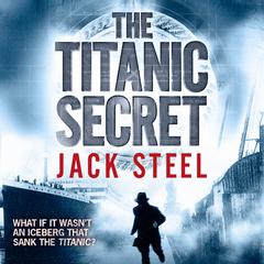 The Titanic Secret Audiobook, by Jack Steel