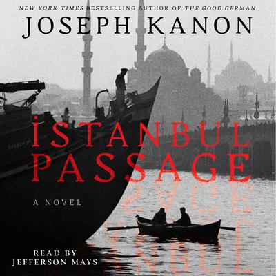 Istanbul Passage: A Novel Audiobook, by Joseph Kanon