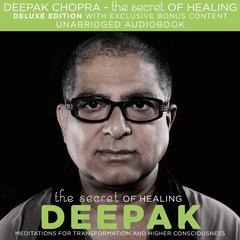 The Secret of Healing Audiobook, by Deepak Chopra