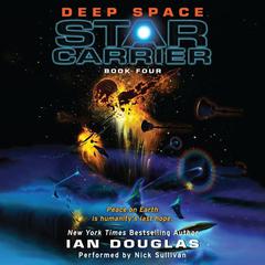 Deep Space: Star Carrier: Book Four Audiobook, by Ian Douglas