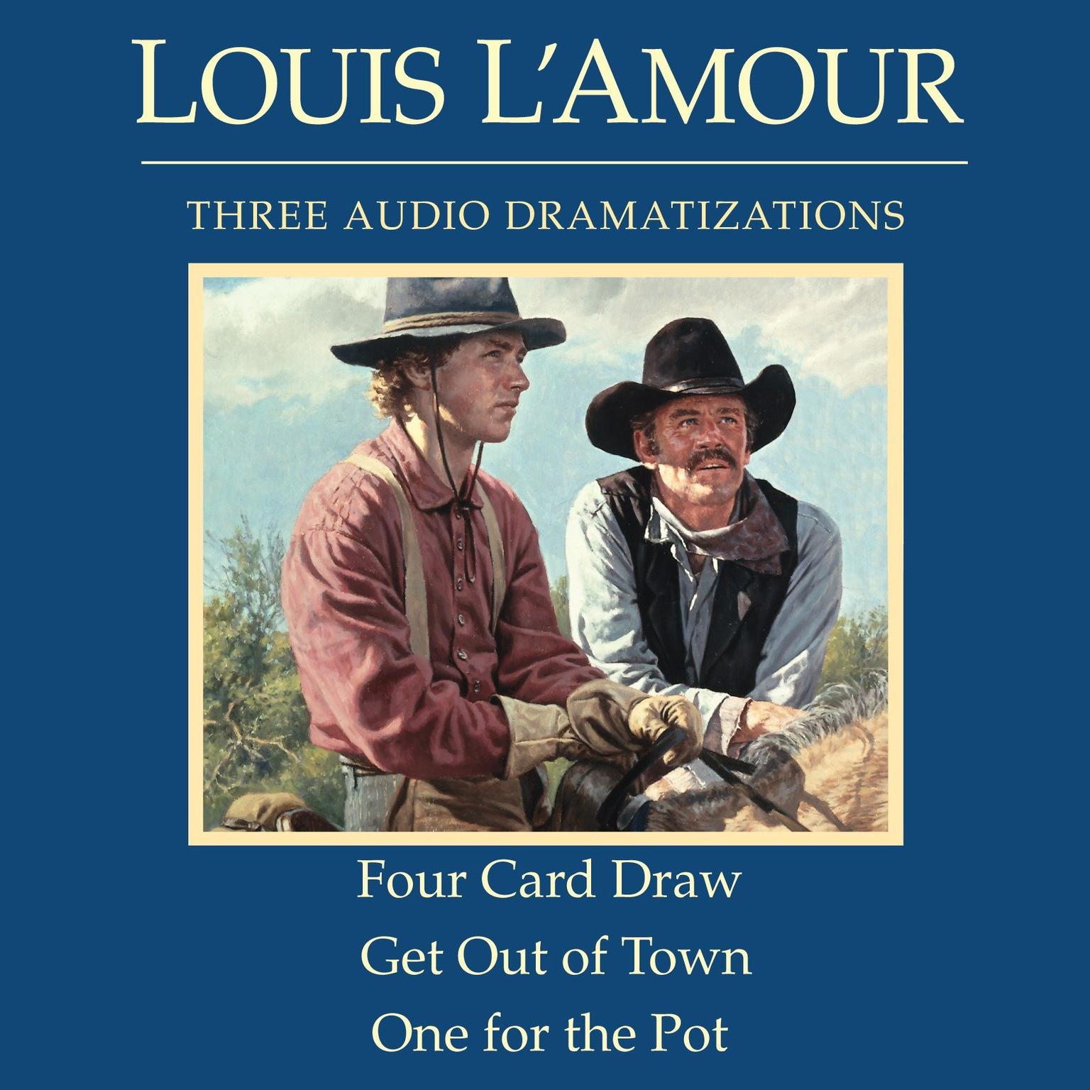 Four Card Draw / Get Out of Town / One for the Pot Audiobook, by Louis L’Amour