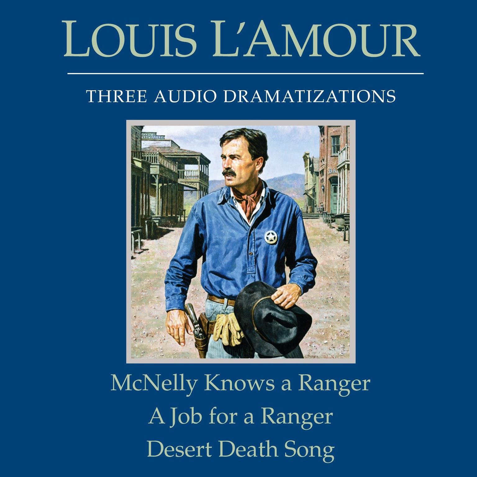 McNelly Knows a Ranger / A Job for a Ranger / Desert Death Song Audiobook, by Louis L’Amour