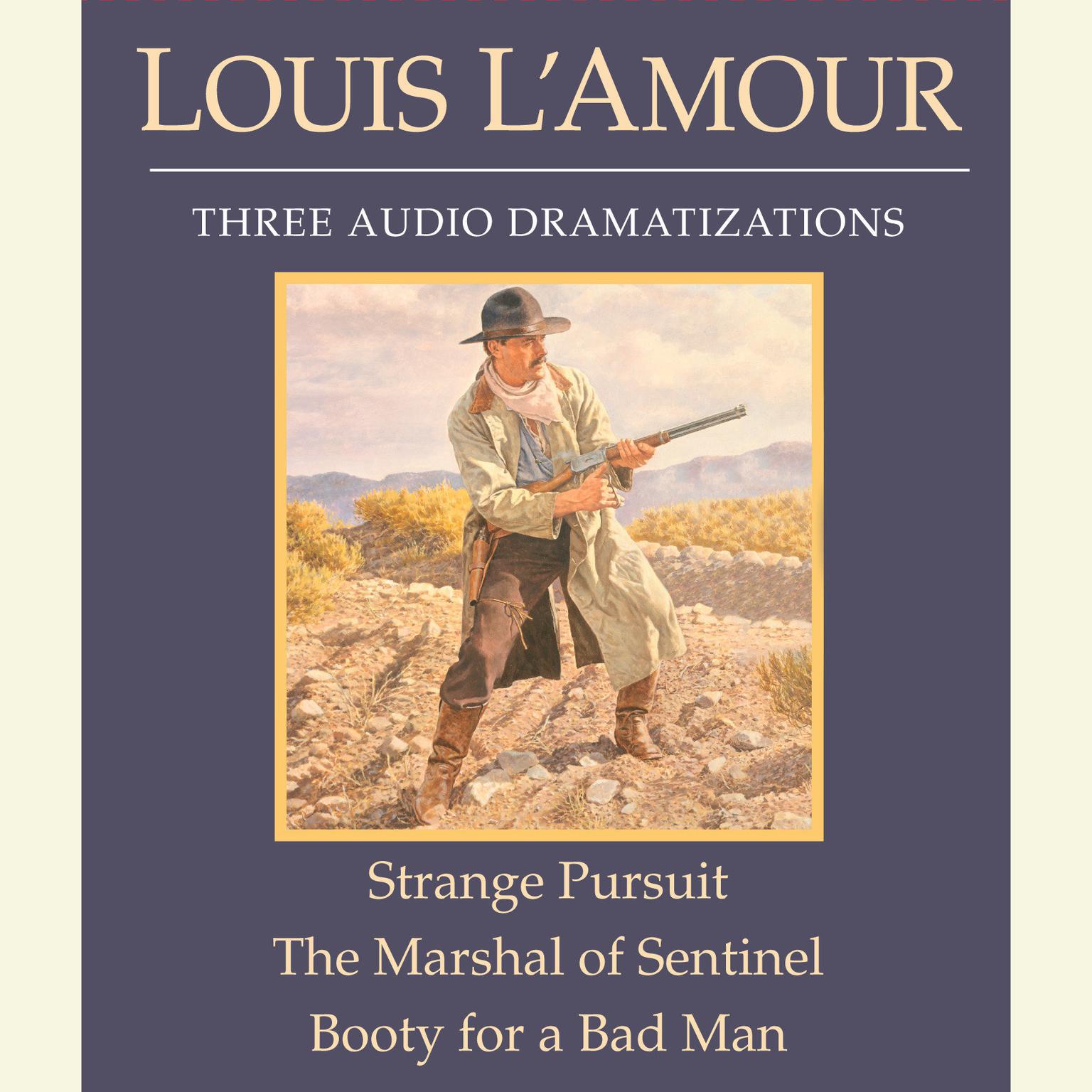 Strange Pursuit/The Marshal of Sentinel/Booty for a Bad Man Audiobook, by Louis L’Amour