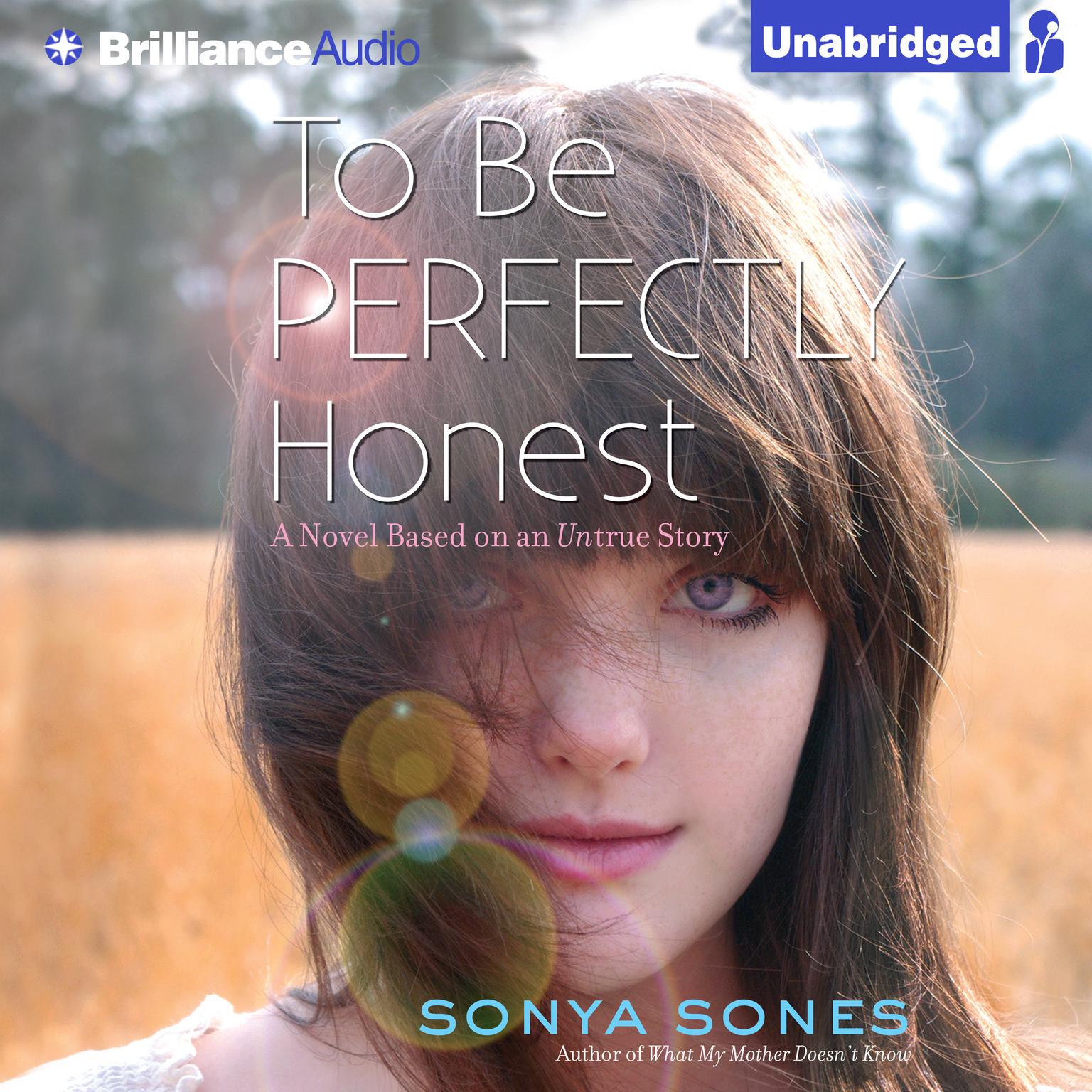 To Be Perfectly Honest: A Novel Based on an Untrue Story Audiobook, by Sonya Sones
