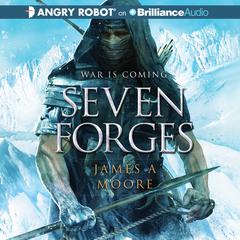 Seven Forges Audiobook, by James A. Moore