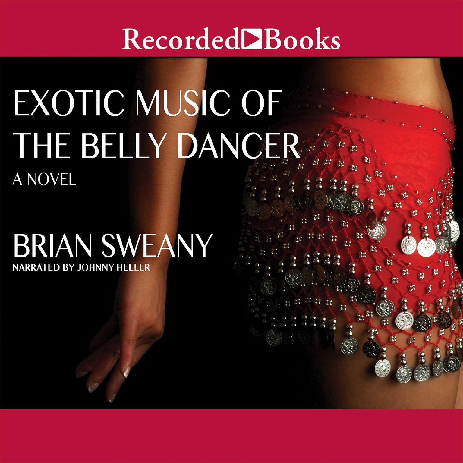 Exotic Music of the Belly Dancer Audiobook, by Brian Sweany