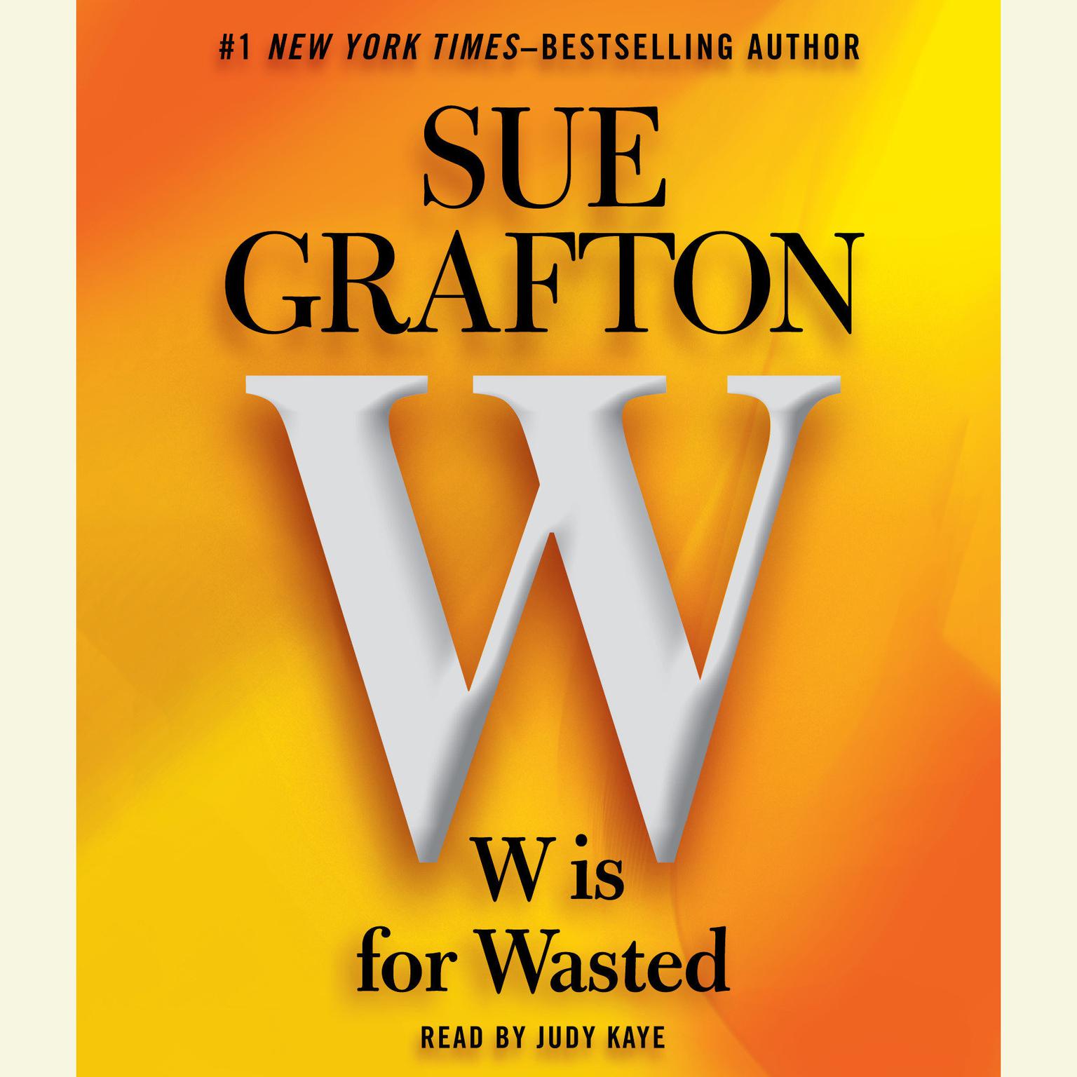 W is For Wasted (Abridged): Kinsey Millhone Mystery Audiobook, by Sue Grafton