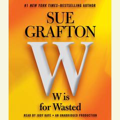 W is For Wasted: Kinsey Millhone Mystery Audiobook, by Sue Grafton