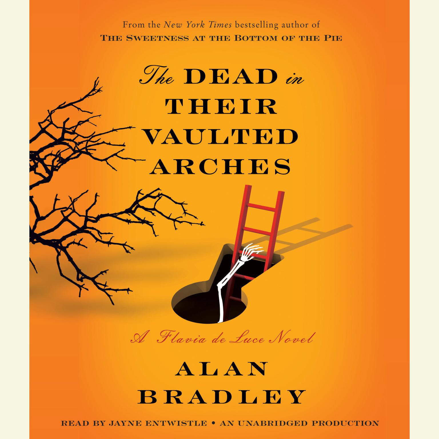 The Dead in Their Vaulted Arches: A Flavia de Luce Novel Audiobook, by Alan Bradley
