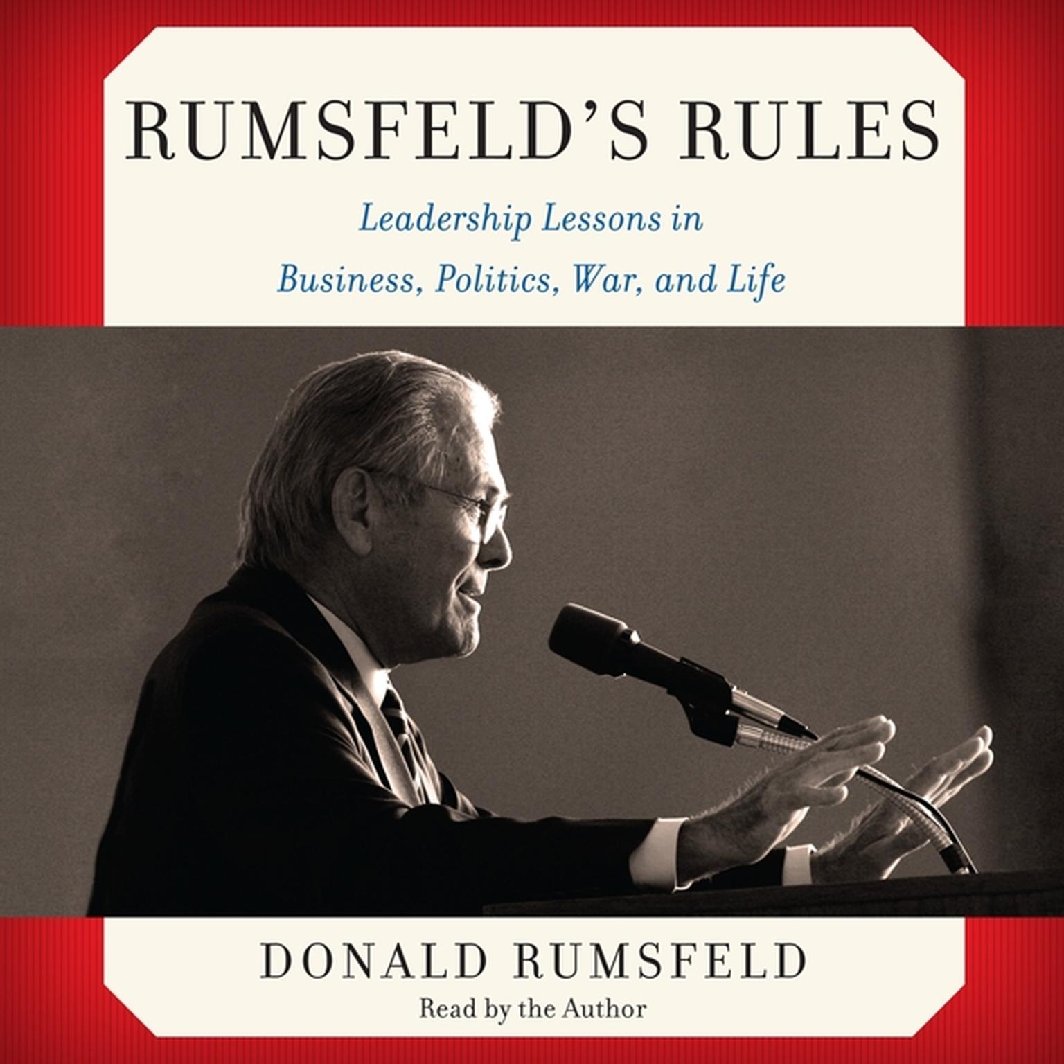 Rumsfelds Rules: Leadership Lessons in Business, Politics, War, and Life Audiobook, by Donald Rumsfeld