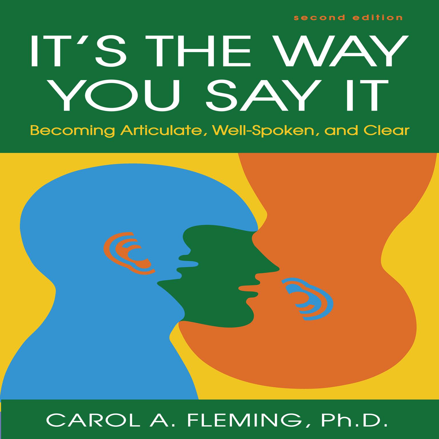 Its the Way You Say It: Becoming Articulate, Well-spoken, and Clear Audiobook, by Dr. Carol Fleming