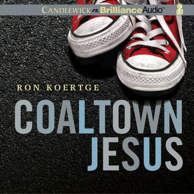 Coaltown Jesus Audiobook, by Ron Koertge
