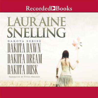Dakota Dawn, Dakota Dream, Dakota Dusk Audiobook, by Lauraine Snelling
