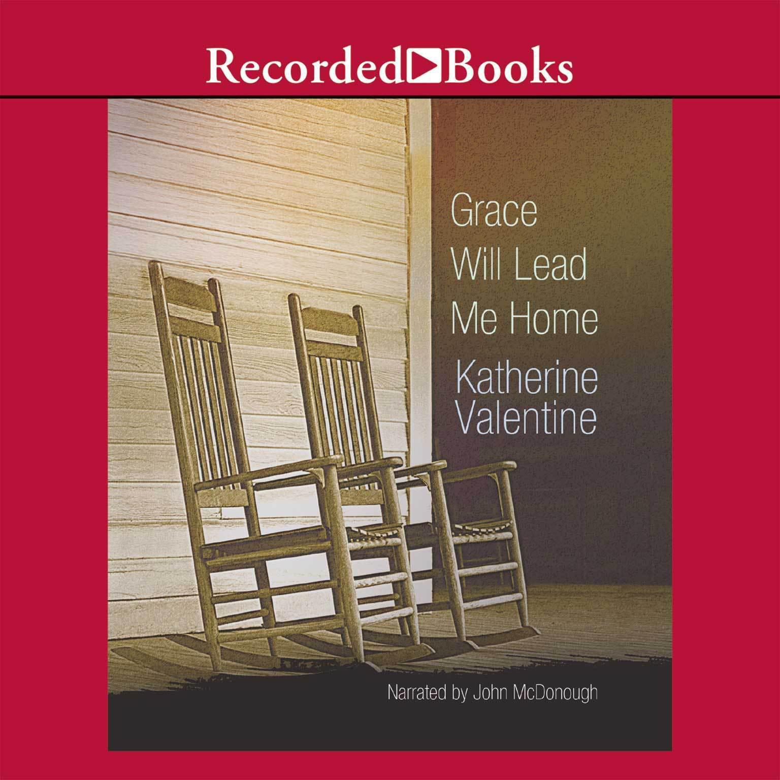 Grace Will Lead Me Home Audiobook, by Katherine Valentine
