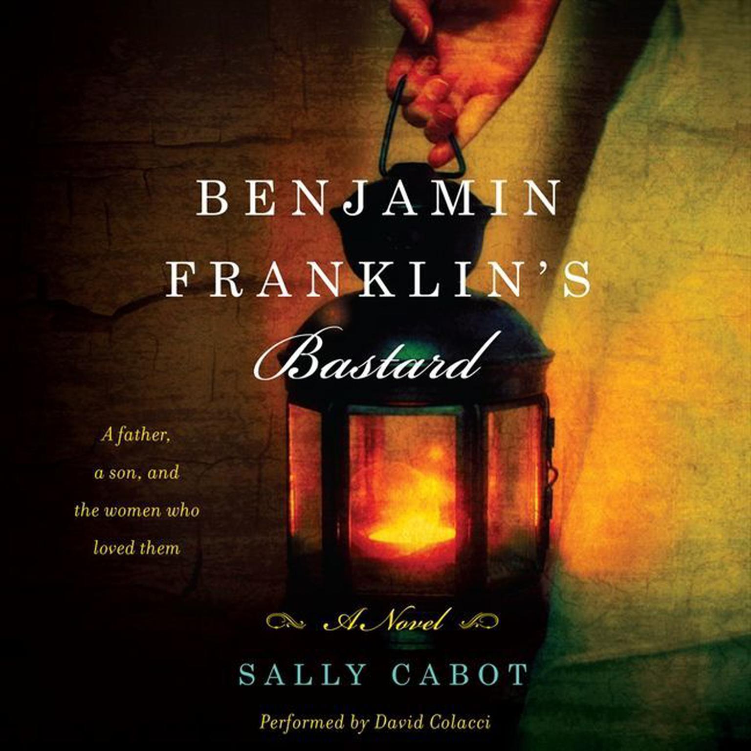 Benjamin Franklins Bastard: A Novel Audiobook, by Sally Cabot