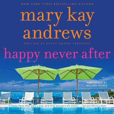 Happy Never After Audiobook, by Mary Kay Andrews