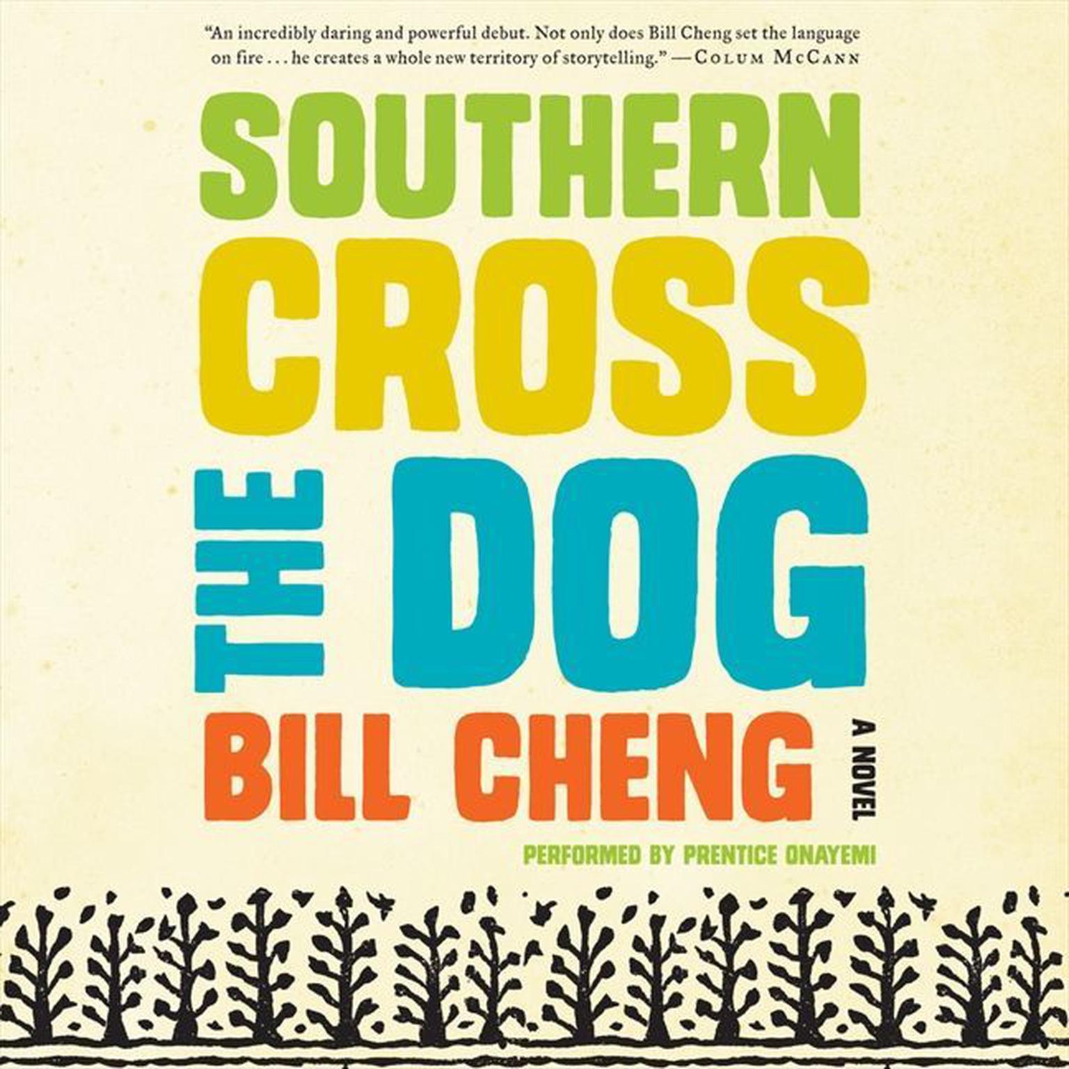 Southern Cross the Dog: A Novel Audiobook, by Bill Cheng
