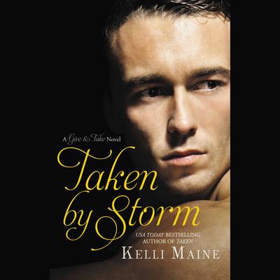Taken by Storm Audiobook, by Kelli Maine