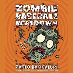 Zombie Baseball Beatdown Audiobook, by Paolo Bacigalupi
