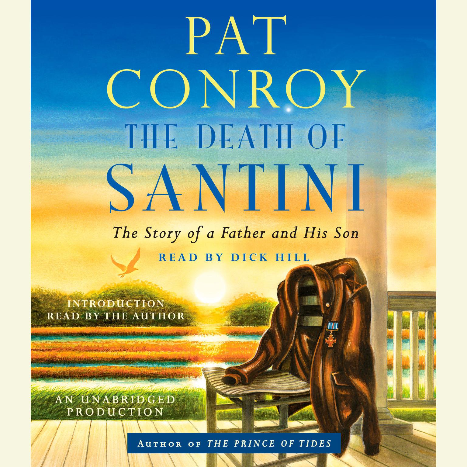 The Death of Santini: The Story of a Father and His Son Audiobook, by Pat Conroy