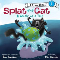 Splat the Cat: A Whale of a Tale Audiobook, by Rob Scotton