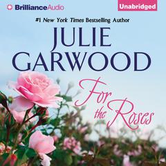 For the Roses Audiobook, by Julie Garwood