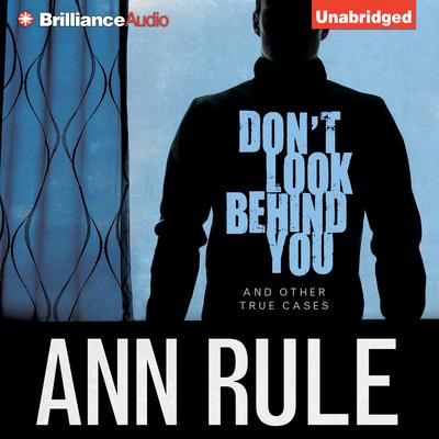 Don’t Look Behind You: And Other True Cases Audiobook, by 