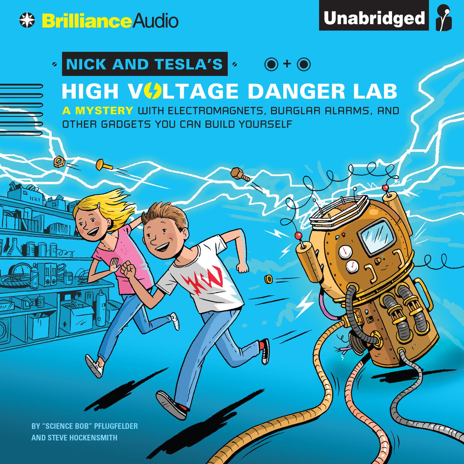 Nick and Tesla’s High-Voltage Danger Lab: A Mystery with Electromagnets, Burglar Alarms, and Other Gadgets You Can Build Yourself Audiobook, by Bob Pflugfelder