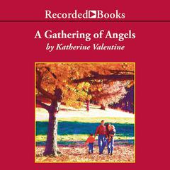 Gathering of Angels Audiobook, by Katherine Valentine