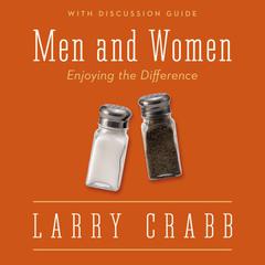 Men and Women: Enjoying the Difference Audiobook, by Lawrence J. Crabb