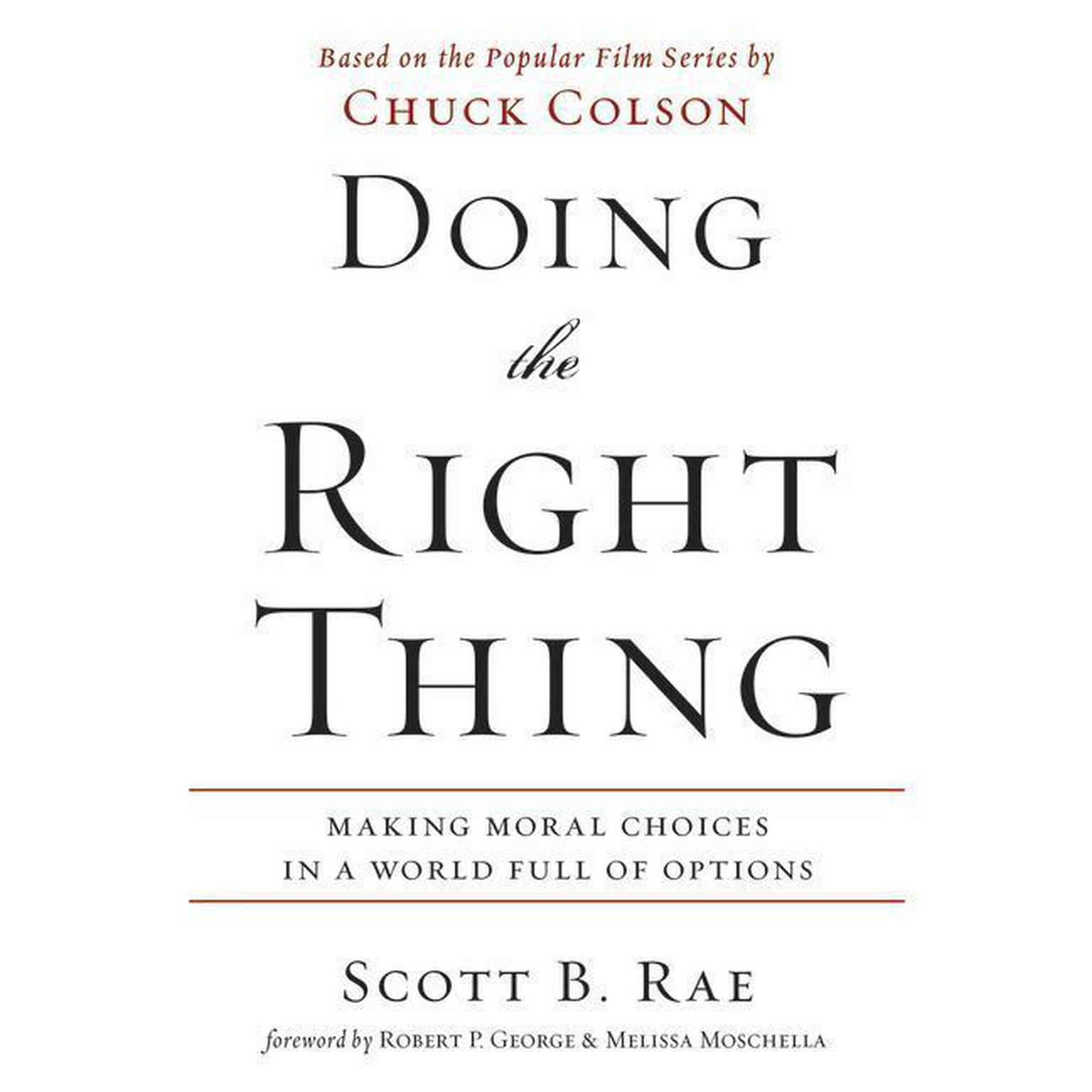 Doing the Right Thing: Making Moral Choices in a World Full of Options Audiobook, by Scott B. Rae