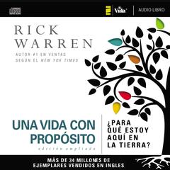 Una vida con propósito: ¿Para qué estoy aquí en la tierra? Audiobook, by Rick Warren