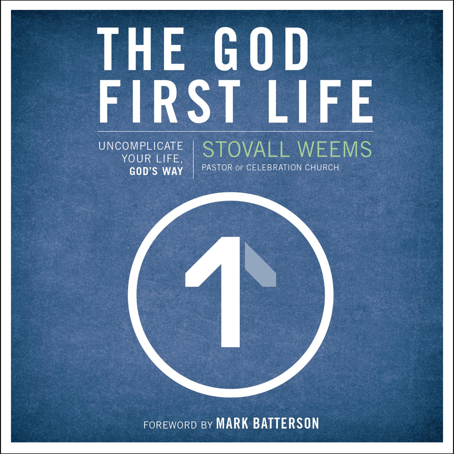 The God-First Life: Uncomplicate Your Life, Gods Way Audiobook, by Stovall Weems