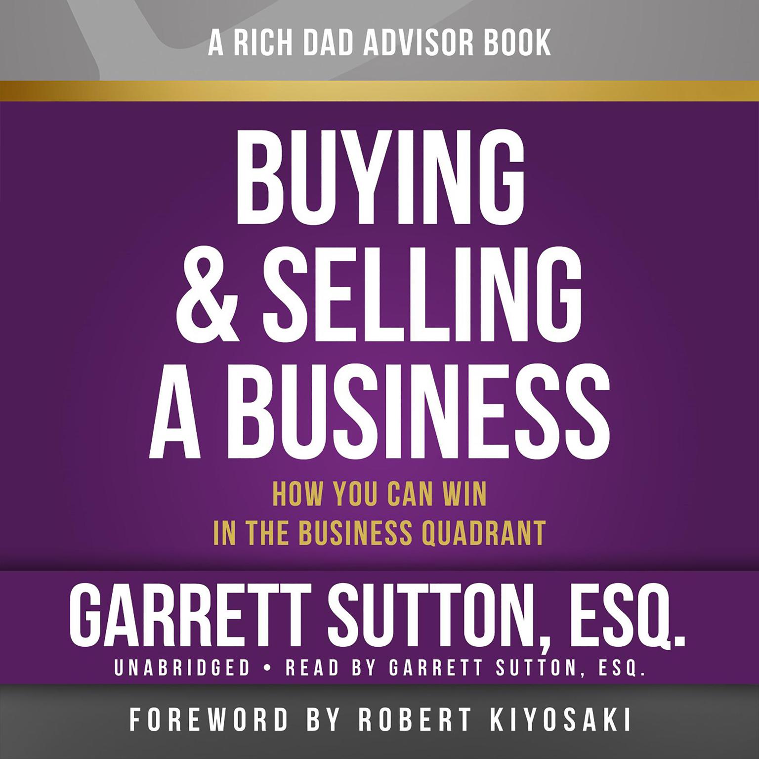 Buying and Selling a Business, 2nd Edition: How You Can Win in the Business Quadrant Audiobook, by Garrett Sutton