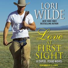 Love at First Sight: A Cupid, Texas Novel Audiobook, by Lori Wilde