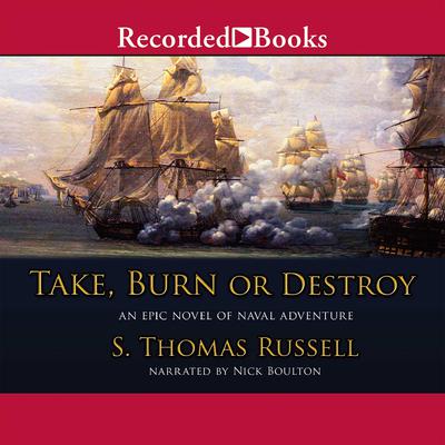 Take, Burn or Destroy Audiobook, by S. Thomas Russell