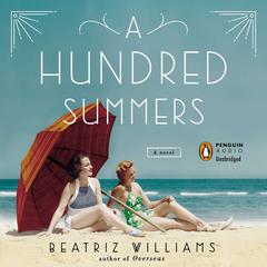 A Hundred Summers Audiobook, by Beatriz Williams