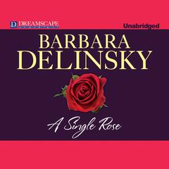 A Single Rose Audiobook, by Barbara Delinsky