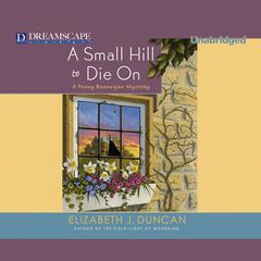 A Small Hill to Die On Audiobook, by Elizabeth J. Duncan