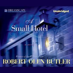 A Small Hotel Audiobook, by Robert Olen Butler