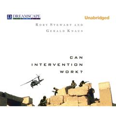 Can Intervention Work? Audiobook, by Rory Stewart