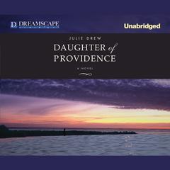 Daughter of Providence Audiobook, by Julie Drew