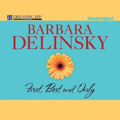 First, Best and Only Audiobook, by Barbara Delinsky